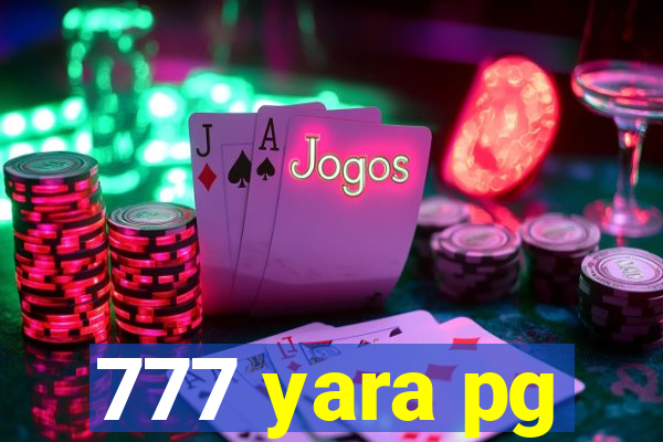 777 yara pg